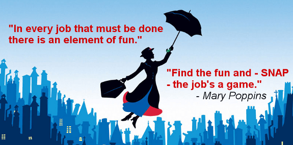 In every job that must be done there is an element of fun.
